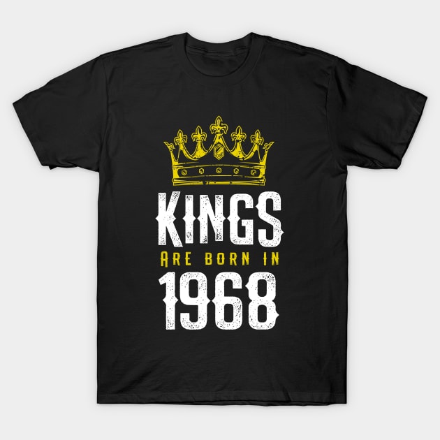 kings are born 1968 birthday quote crown king birthday party gift T-Shirt by thepersianshop